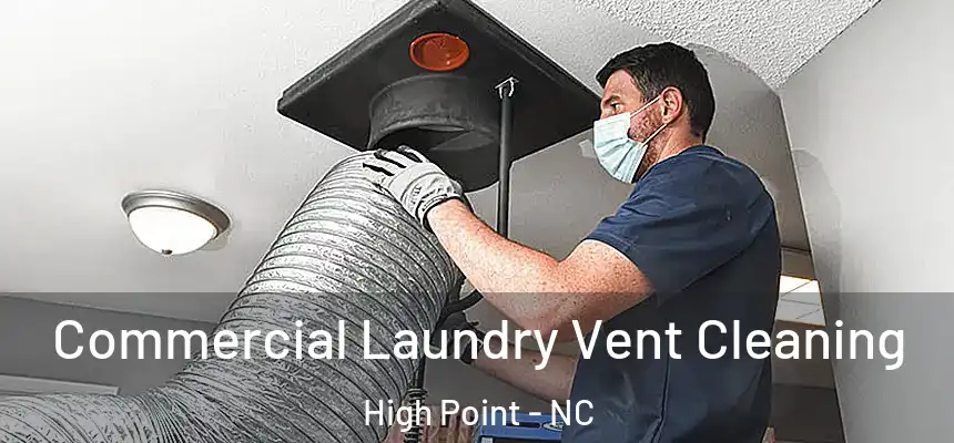  Commercial Laundry Vent Cleaning High Point - NC