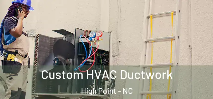  Custom HVAC Ductwork High Point - NC