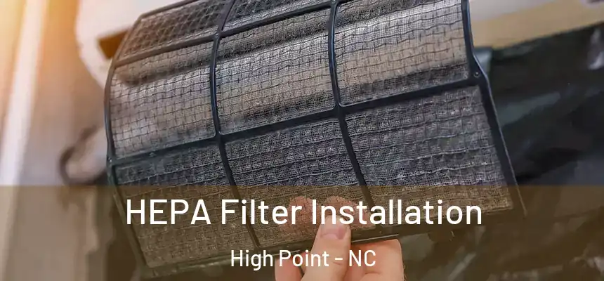  HEPA Filter Installation High Point - NC