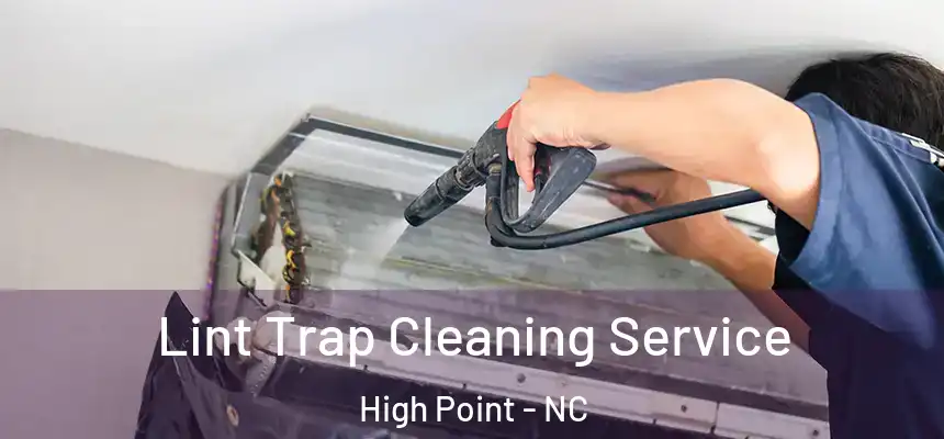  Lint Trap Cleaning Service High Point - NC