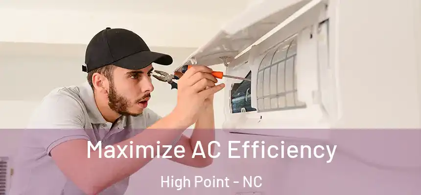 Maximize AC Efficiency High Point - NC
